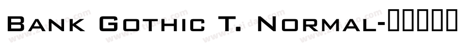 Bank Gothic T. Normal字体转换